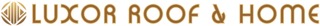 Luxor Roof & Home logo